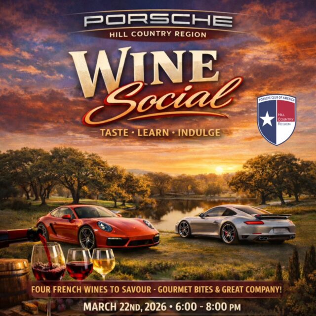 Porsches, French wine, and a Hill Country sunset — a perfect combination.
Join us for a Wine Social featuring four French wines, delicious food, and a relaxed evening with fellow Porsche Club members.

March 22, 2026
6–8 PM
410 Cool Spring Way, Austin, TX 78737

Spots are limited.
Reserve your seat register now: https://clubregistration.net/events/signUp.cfm/event/17005
